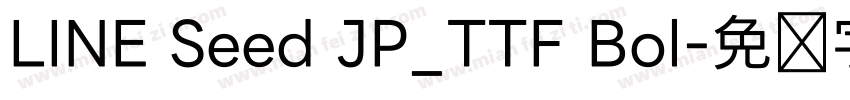 LINE Seed JP_TTF Bol字体转换